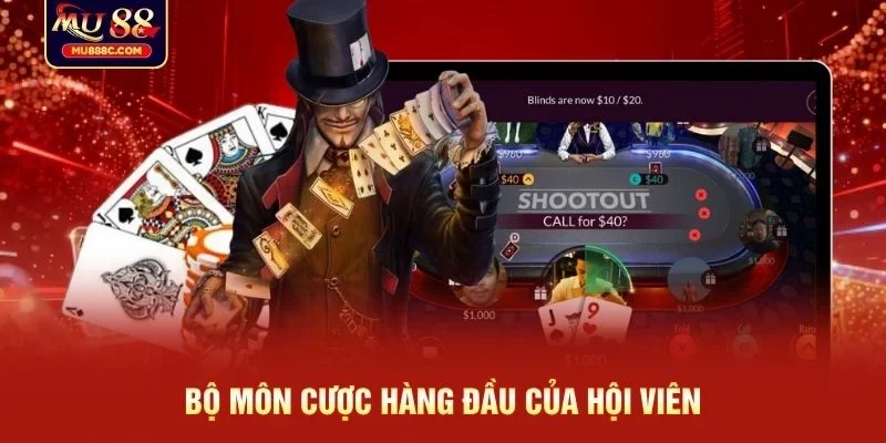 Bộ môn cược hàng đầu của hội viên 