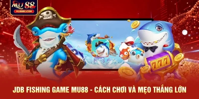 JDB fishing game MU88