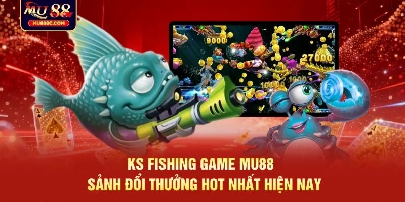 KS fishing game MU88