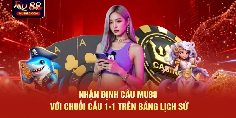 Nhận định cầu MU88 với chuỗi cầu 1-1 trên bảng lịch sử