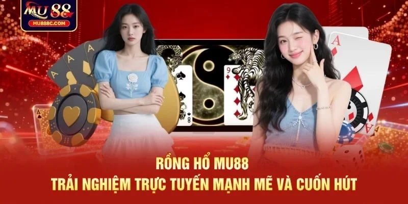 Rồng Hổ MU88